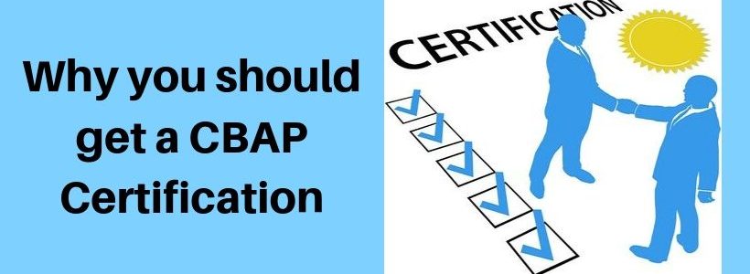 The Benefits of Getting a CBAP® Certification